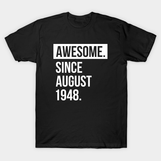 1948 August 71 years old birthday T-Shirt by hoopoe